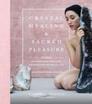 Crystal Healing and Sacred Pleasure